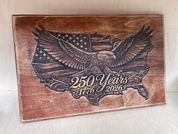 250 Years of Freedom Eagle Wooden Sign